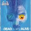Dead or alive